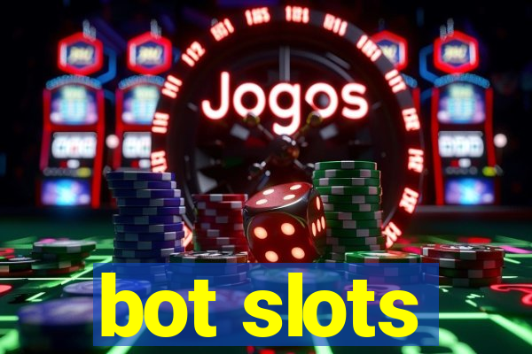 bot slots